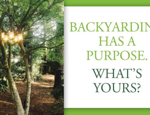 Backyarding Has a Purpose. What’s Yours?
